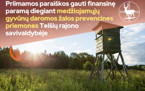 Priimamos paraiškos gauti finansinę paramą diegiant medžiojamųjų gyvūnų daromos žalos prevencines priemones Telšių rajono savivaldybėje.jpg