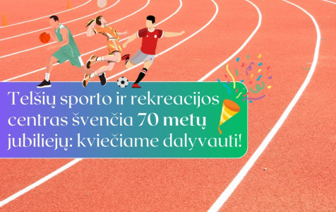 Telšių sporto ir rekreacijos centras švenčia 70 metų jubiliejų kviečiame dalyvauti!.jpg