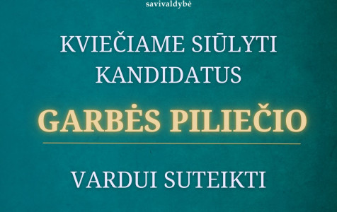 GERAS Kviečiame siūlyti kandidatus Garbės piliečio apdovanojimui gauti.jpg