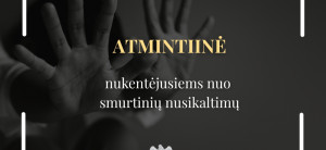 ATMINTINĖ NUKENTĖJUSIEMS NUO SMURTINIŲ NUSIKALTIMŲ