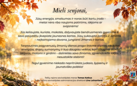 Mieli senjorai, šilčiausi sveikinimai Jums Tarptautinės pagyvenusių žmonių dienos proga!